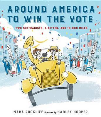 Around America to Win the Vote on Hardback by Mara Rockliff