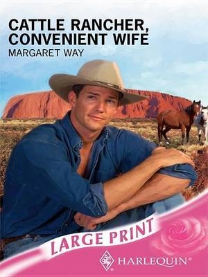 Cattle Rancher, Convenient Wife by Margaret Way image