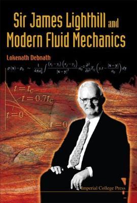 Sir James Lighthill And Modern Fluid Mechanics by Lokenath Debnath image