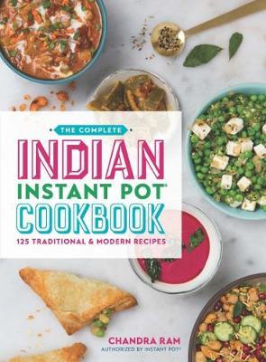 The Complete Indian Instant Pot (R) Cookbook by Chandra Ram image