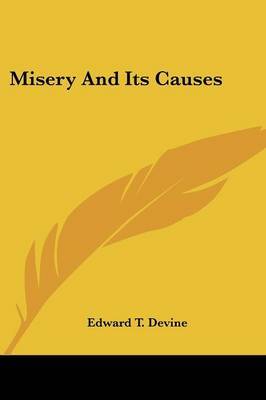 Misery and Its Causes by Edward T Devine image