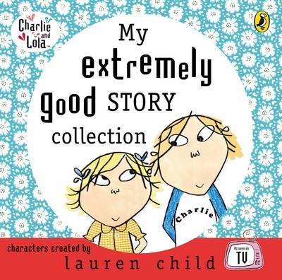 My Extremely Good Story Collection by Lauren Child image