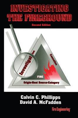 Investigating the Fireground by Calvin Phillips