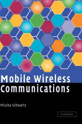 Mobile Wireless Communications by Mischa Schwartz image
