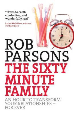 The Sixty Minute Family by Rob Parsons image