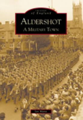 Aldershot: A Military Town by Ian Maine image