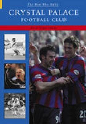The Man Who Made Crystal Palace FC by Nigel Sands image