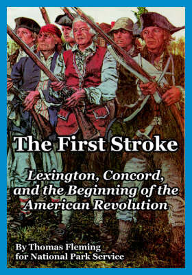 The First Stroke: Lexington, Concord, and the Beginning of the American Revolution by Thomas Fleming image