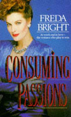 Consuming Passions on Paperback by Freda Bright