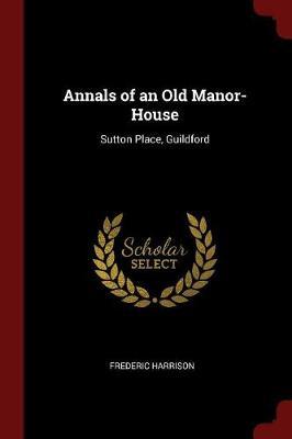 Annals of an Old Manor-House by Frederic Harrison image