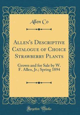 Allen's Descriptive Catalogue of Choice Strawberry Plants by Allen Co image