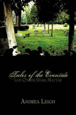 Tales of the Eventide and Other Dark Matter by Andrea Leigh image