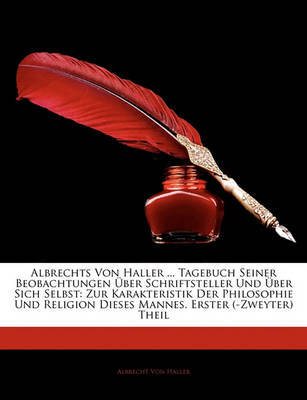 Albrechts Von Haller ... Tagebuch Seiner Beobachtungen Uber Schriftsteller Und Uber Sich Selbst image