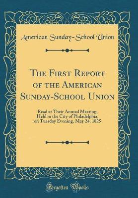 The First Report of the American Sunday-School Union by American Sunday Union image