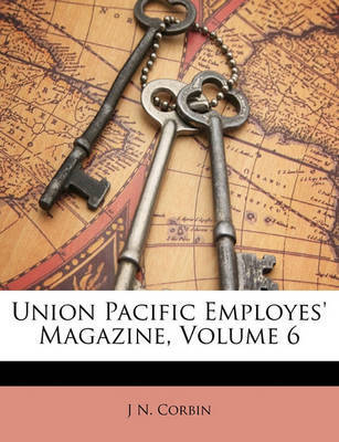 Union Pacific Employes' Magazine, Volume 6 image