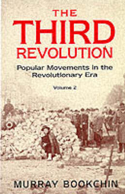 The Third Revolution: Popular Movements in the Revolutionary Era: v. 2 by Murray Bookchin image