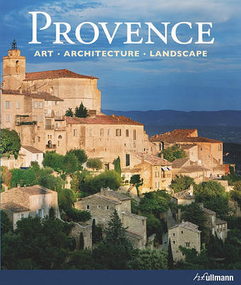 Provence: Art, Architecture, Landscape on Paperback