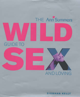 The Ann Summers Wild Guide To Sex And Loving by Ann Summers image
