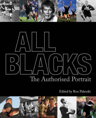 All Blacks: The Authorised Portrait by Ron Palenski image