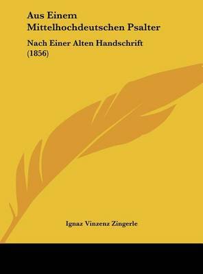 Aus Einem Mittelhochdeutschen Psalter: Nach Einer Alten Handschrift (1856) image