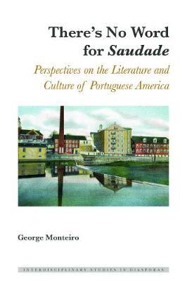 There's No Word for "Saudade" by George Monteiro image