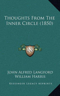 Thoughts from the Inner Circle (1850) on Hardback by H Latham