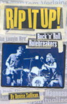Rip it Up!: Rock 'n' Roll Mavericks by Denise Sullivan image