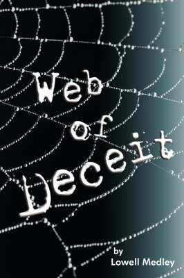 Web of Deceit on Paperback by Lowell Medley