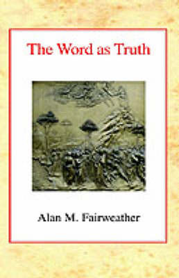 The Word as Truth by A M Fairweather image