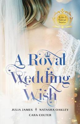 A Royal Wedding Wish/Royally Bedded, Regally Wedded/Crowned by Cara Colter image