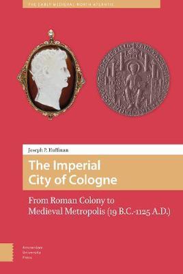 The Imperial City of Cologne by Joseph Huffman image