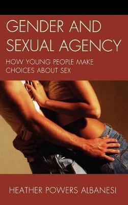 Gender and Sexual Agency by Heather Powers Albanesi image
