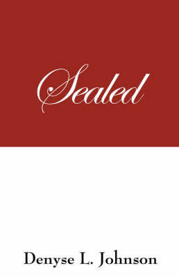 Sealed by Denyse L Johnson image