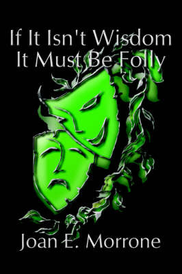 If it Isn't Wisdom it Must be Folly by Joan Morrone image