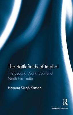 The Battlefields of Imphal by Hemant Singh Katoch image