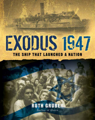 Exodus 1947: The Ship That Launched a Nation by Ruth Gruber image