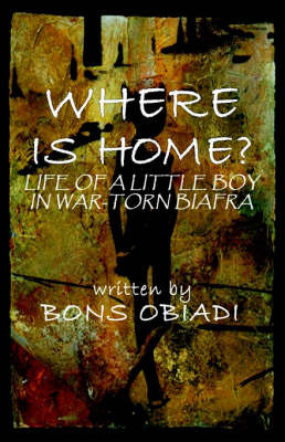 Where Is Home? on Paperback by Bons Obiadi