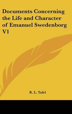 Documents Concerning the Life and Character of Emanuel Swedenborg V1 on Hardback