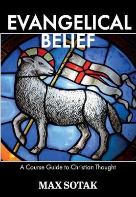Evangelical Belief by Max H Sotak image