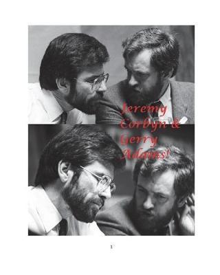 Jeremy Corbyn & Gerry Adams! by Arthur Miller