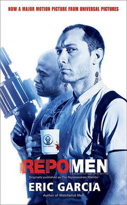 Repo Men by Eric Garcia, Garcia Lives with His with image