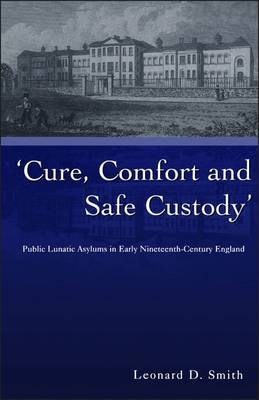 Cure, Comfort and Safe Custody by Leonard D. Smith image