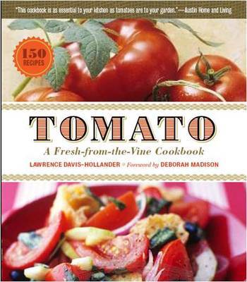 Tomato: a Fresh from the Vine Cookbook by Lawrence Davis-Hollander image