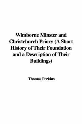 Wimborne Minster and Christchurch Priory (a Short History of Their Foundation and a Description of Their Buildings) image