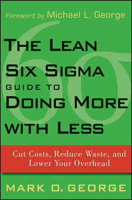 The Lean Six Sigma Guide to Doing More With Less by Mark O. George image