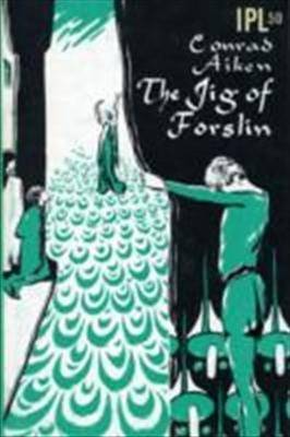 Jig of Forslin by Conrad Aiken image