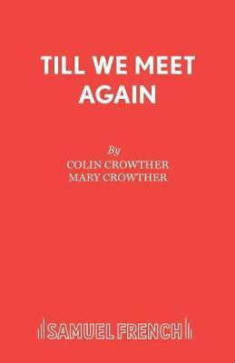 Till We Meet Again by Colin Crowther