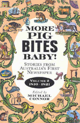 Pig Bites Baby!: Stories from Australia's First Newspaper Volume 2 1810-1821 image