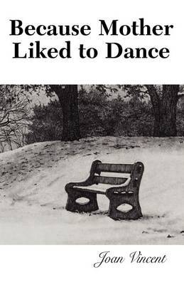 Because Mother Liked to Dance by Joan Vincent image