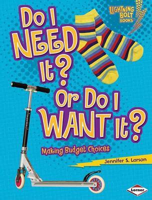 Do I Need It? or Do I Want It? by Jennifer S Larson image